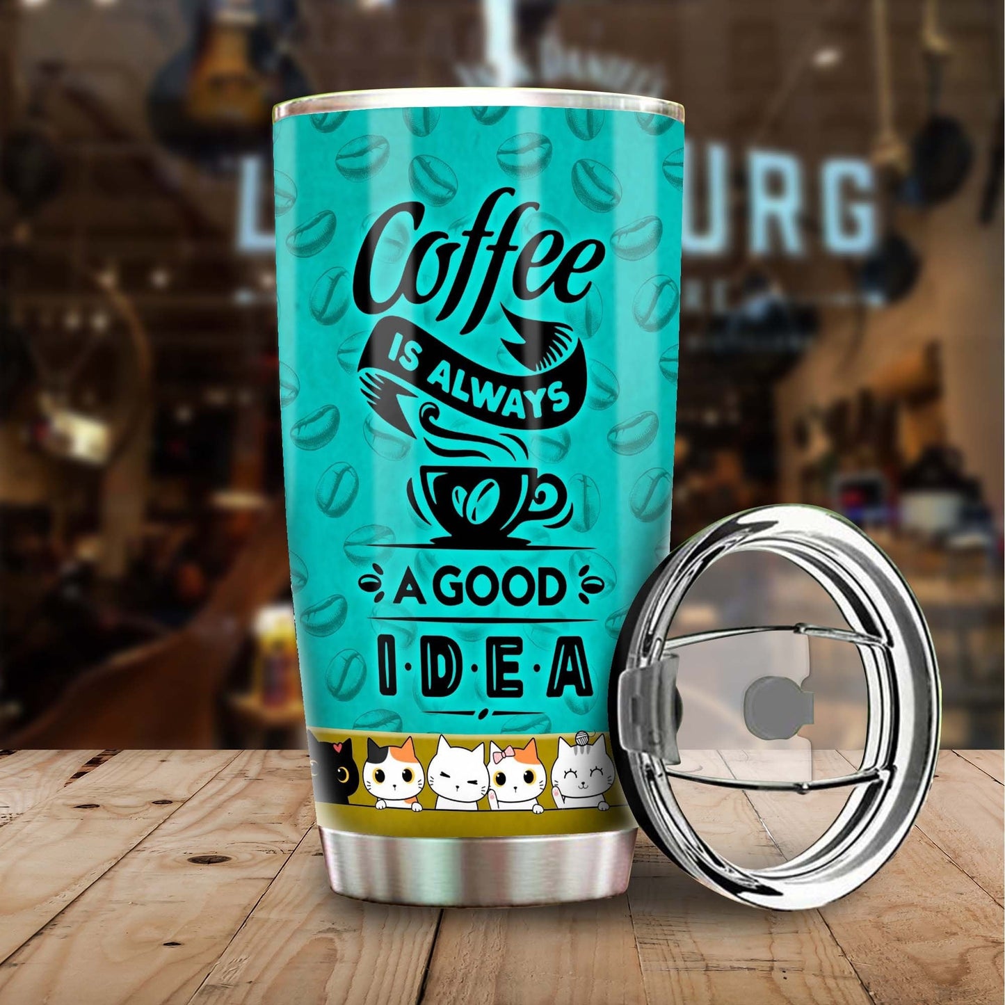 Cat Coffee Is Always A Good Idea Personalized Tumbler 1