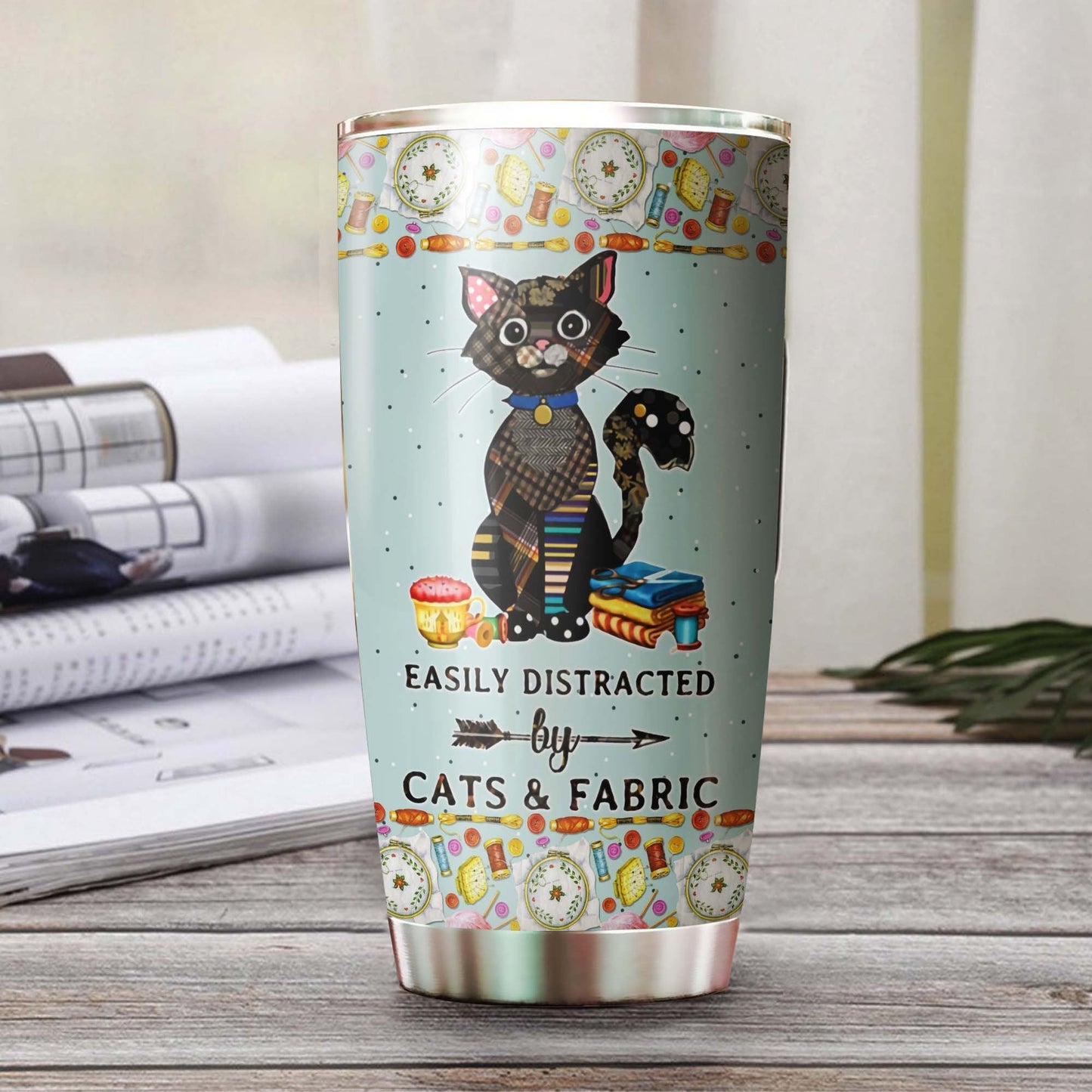 Easily Distracted By Cats And Fabric Personalized Tumbler 1