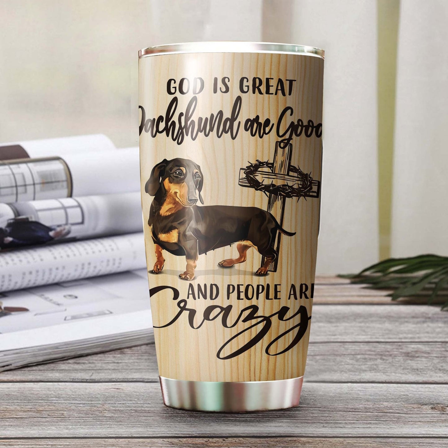 God Is Great Dachshund Are Good Personalized Tumbler 1