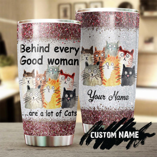 Behind Every Good Woman Are A Lot Of Cats Personalized Tumbler
