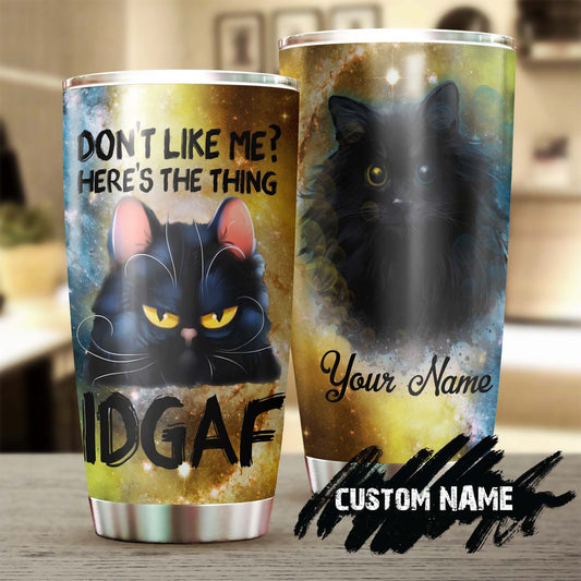 Black Cat Don'T Like Me Idgaf Personalized Tumbler