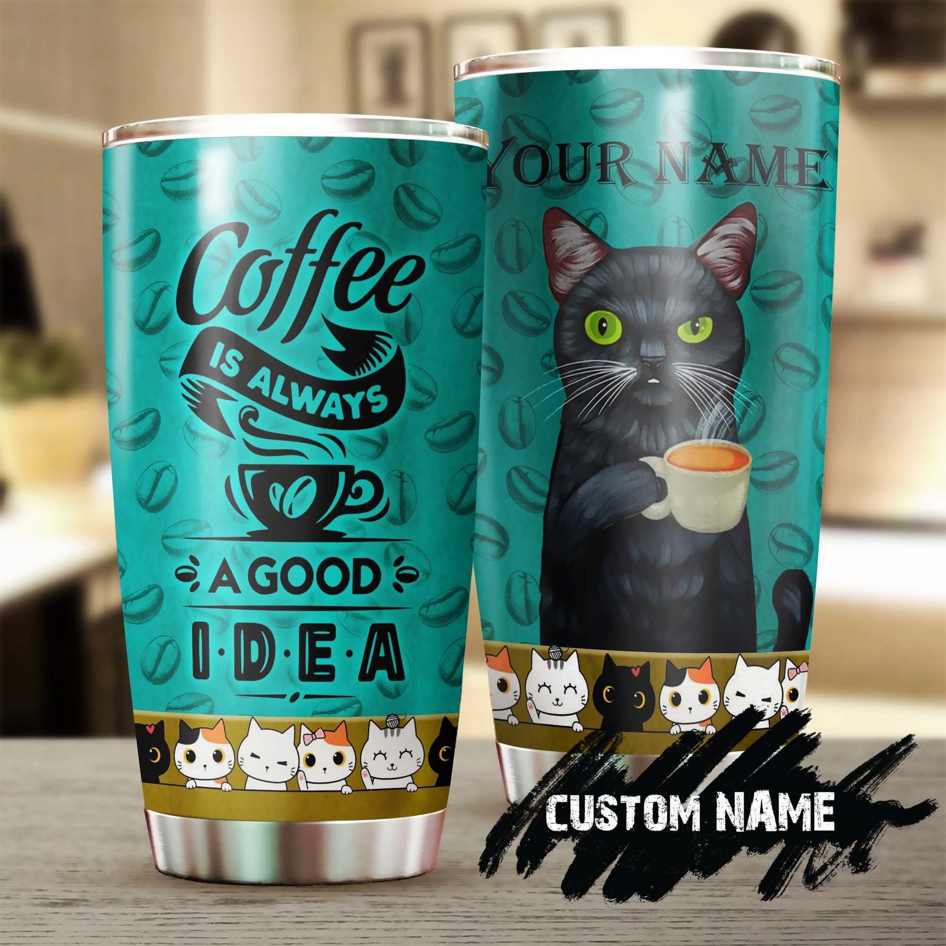 Cat Coffee Is Always A Good Idea Personalized Tumbler