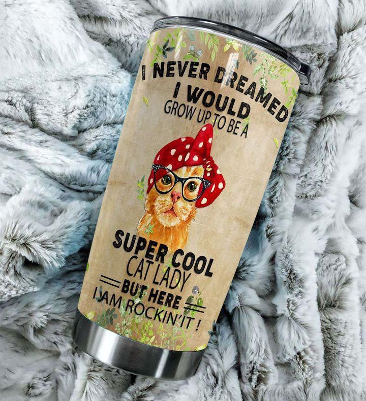 Cat I Never Dreamed Stainless Steel Tumbler