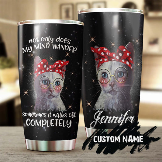 Cat Not Only My Mind Wander It Sometimes Walks Off Personalized Tumbler