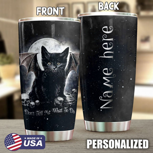 Cat Personalized Dont Tell Me What To Do Tumbler