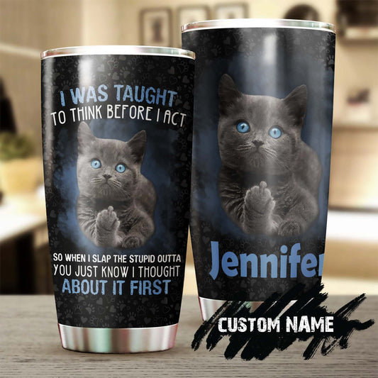Cat Slap The Stupid Personalized Tumbler