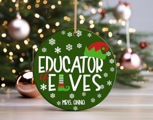 Custom Educator of Elves Teacher Christmas Ornament