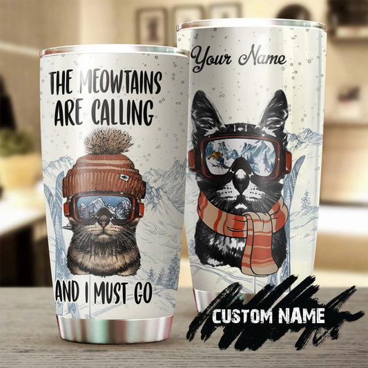 Funny Skiing Cat Meowtain Calling I Must Go Personalized Tumbler