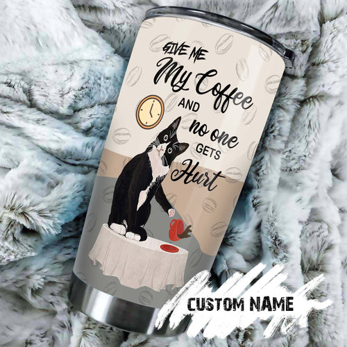 Give Me Coffee Cat And No One Get Hurt Tuxedo Cat Personalized Tumbler