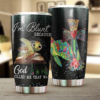 I Am Blunt God Rolled Me That Way Personalized Tumbler